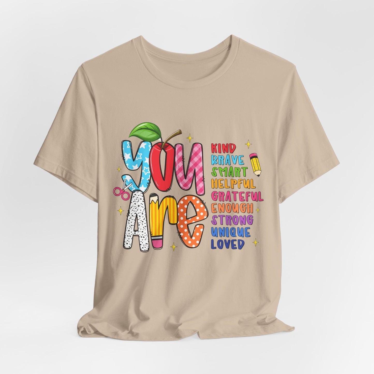 You Are Inspirational Graphic Tee — "You Are" Positive Affirmation T-Shirt for Teachers, Students & Self-Love