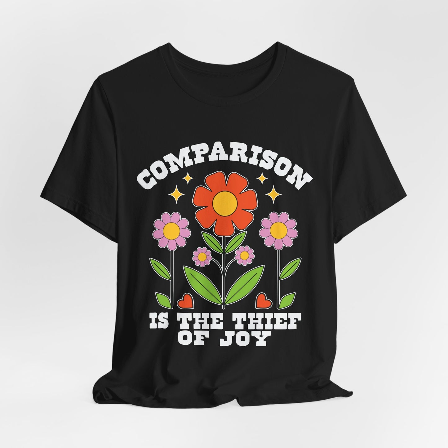 Comparison Is the Thief of Joy Floral T‑Shirt