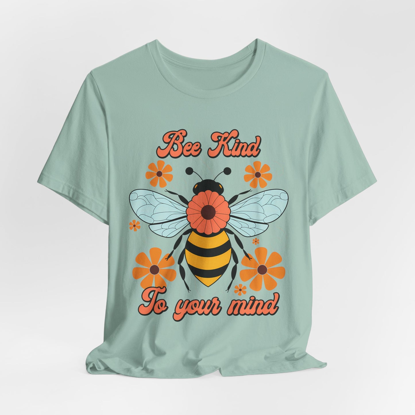Bee Kind To Your Mind T-Shirt