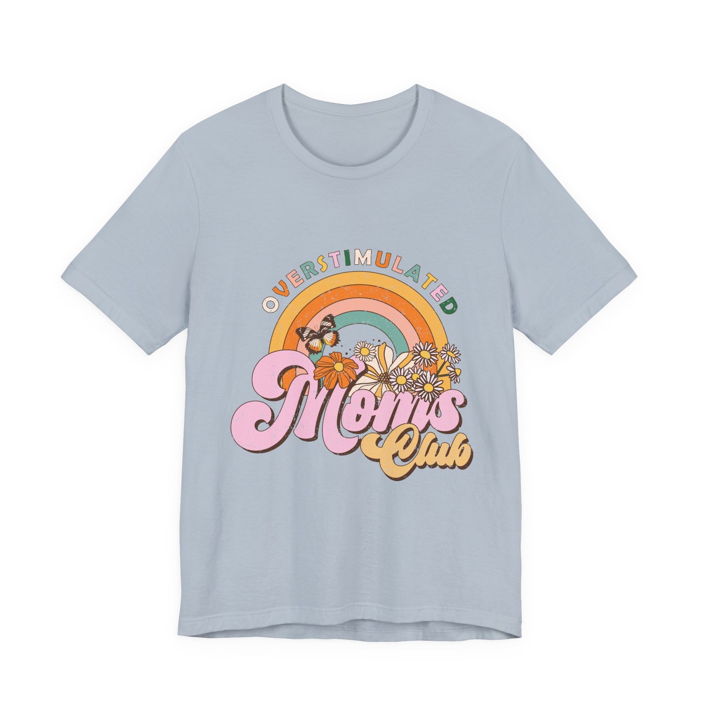 Overstimulated Moms Club Tee — Retro Rainbow Floral Mother's Day Shirt