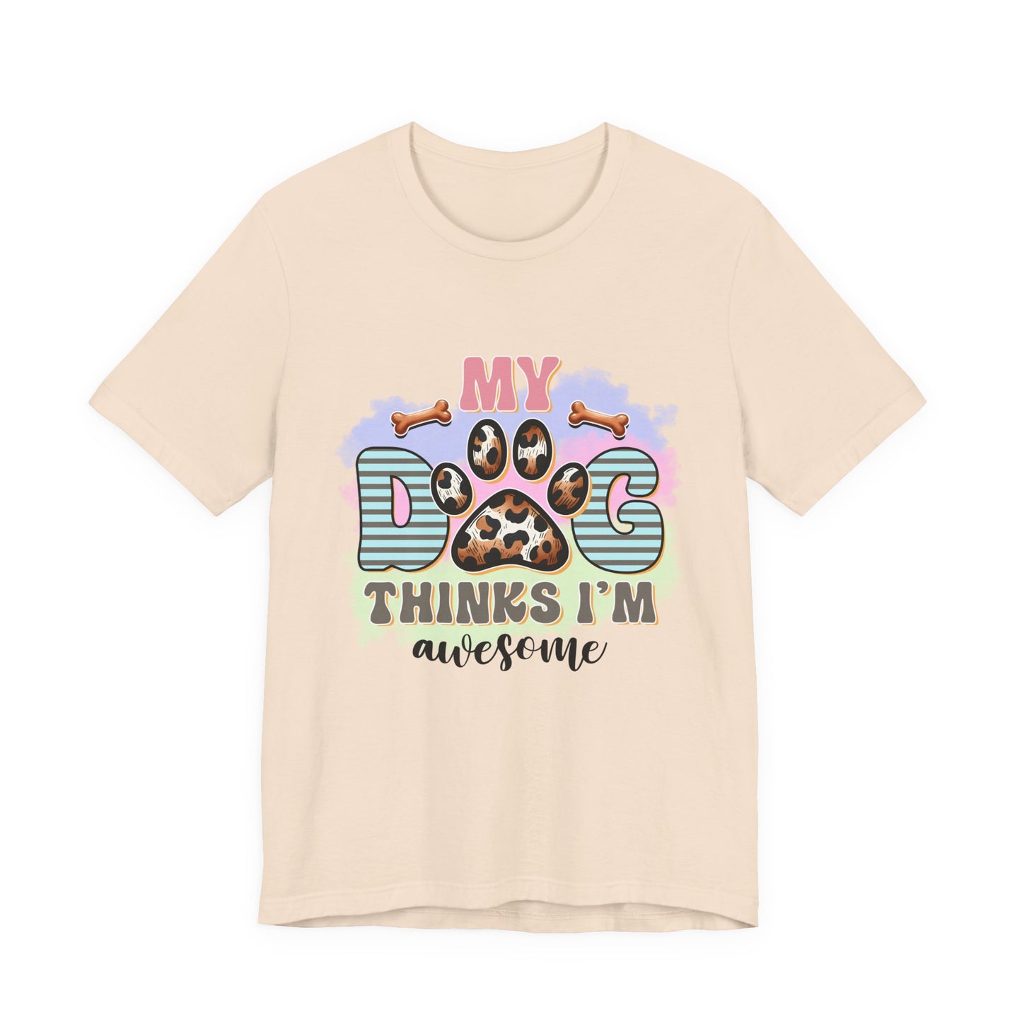 My Dog Thinks I’m Awesome T-Shirt — Cute Paw Print Dog Lover Tee