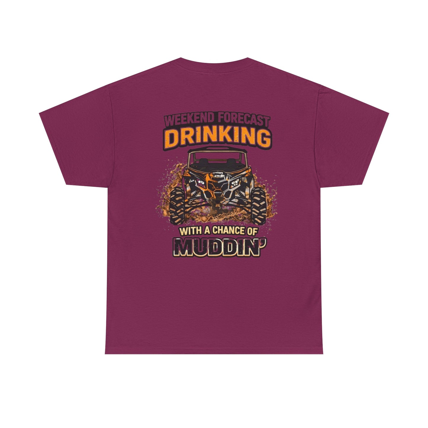 Muddin' Weekend Tee — “Weekend Forecast: Drinking with a Chance of Muddin'” Off‑Road T-Shirt