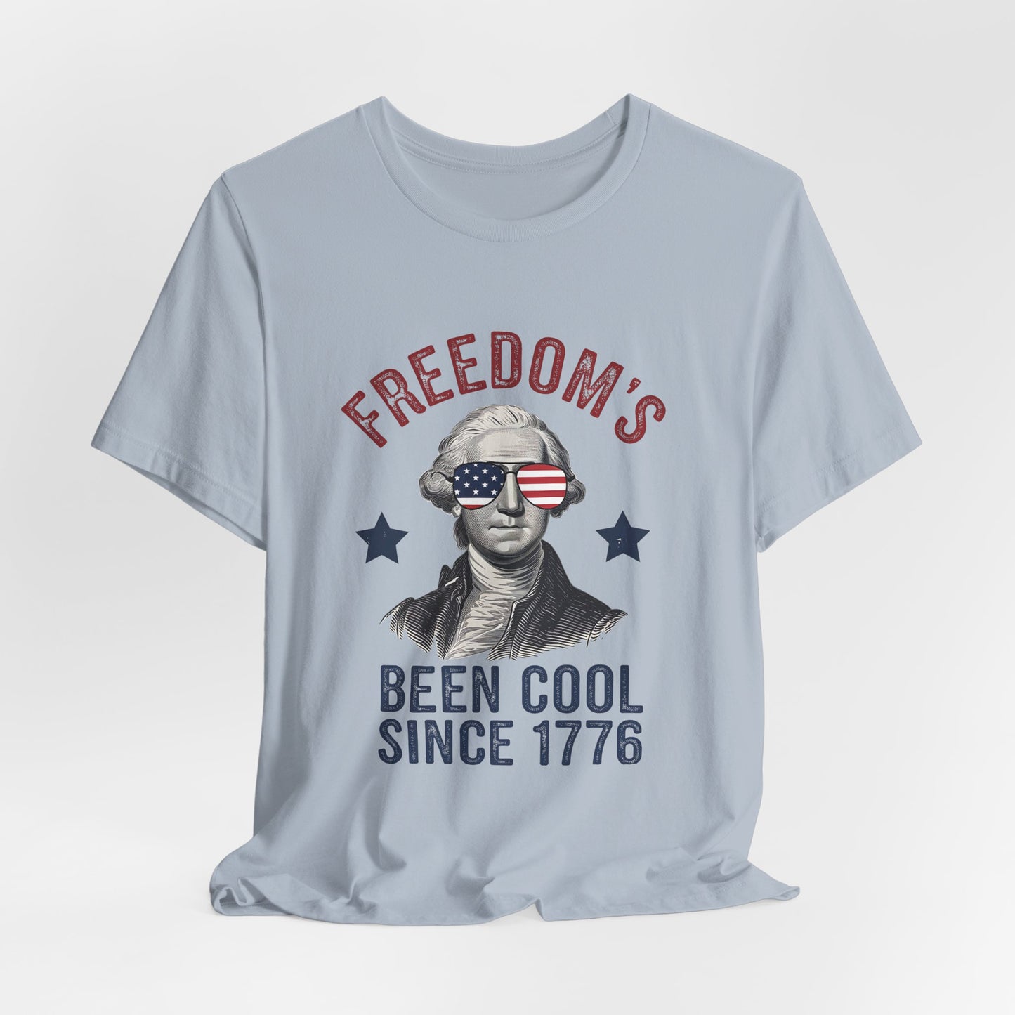 Patriotic Tee — "Freedom's Been Cool Since 1776" George Washington Shirt