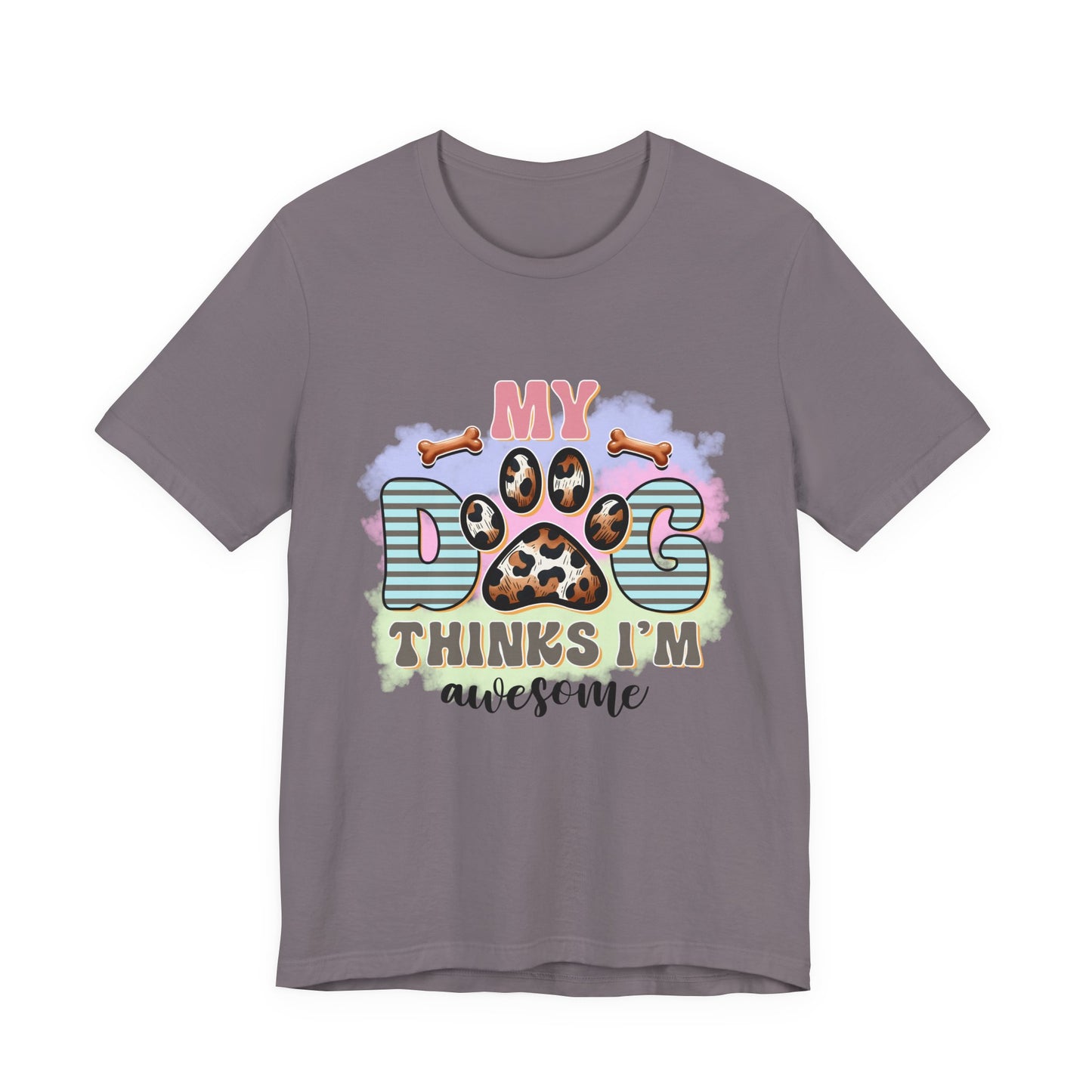 My Dog Thinks I’m Awesome T-Shirt — Cute Paw Print Dog Lover Tee