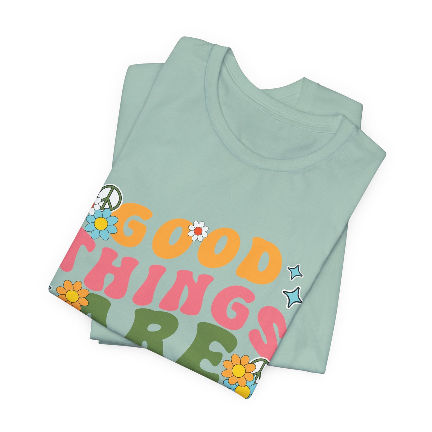 Good Things Are Coming T-Shirt — Retro Floral Positive Vibes Tee