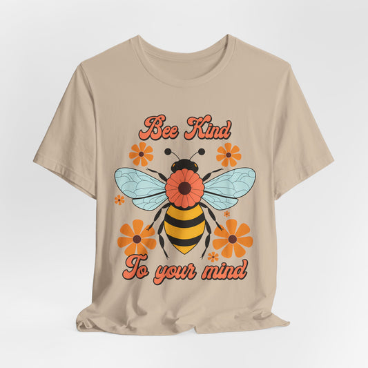 Bee Kind To Your Mind T-Shirt