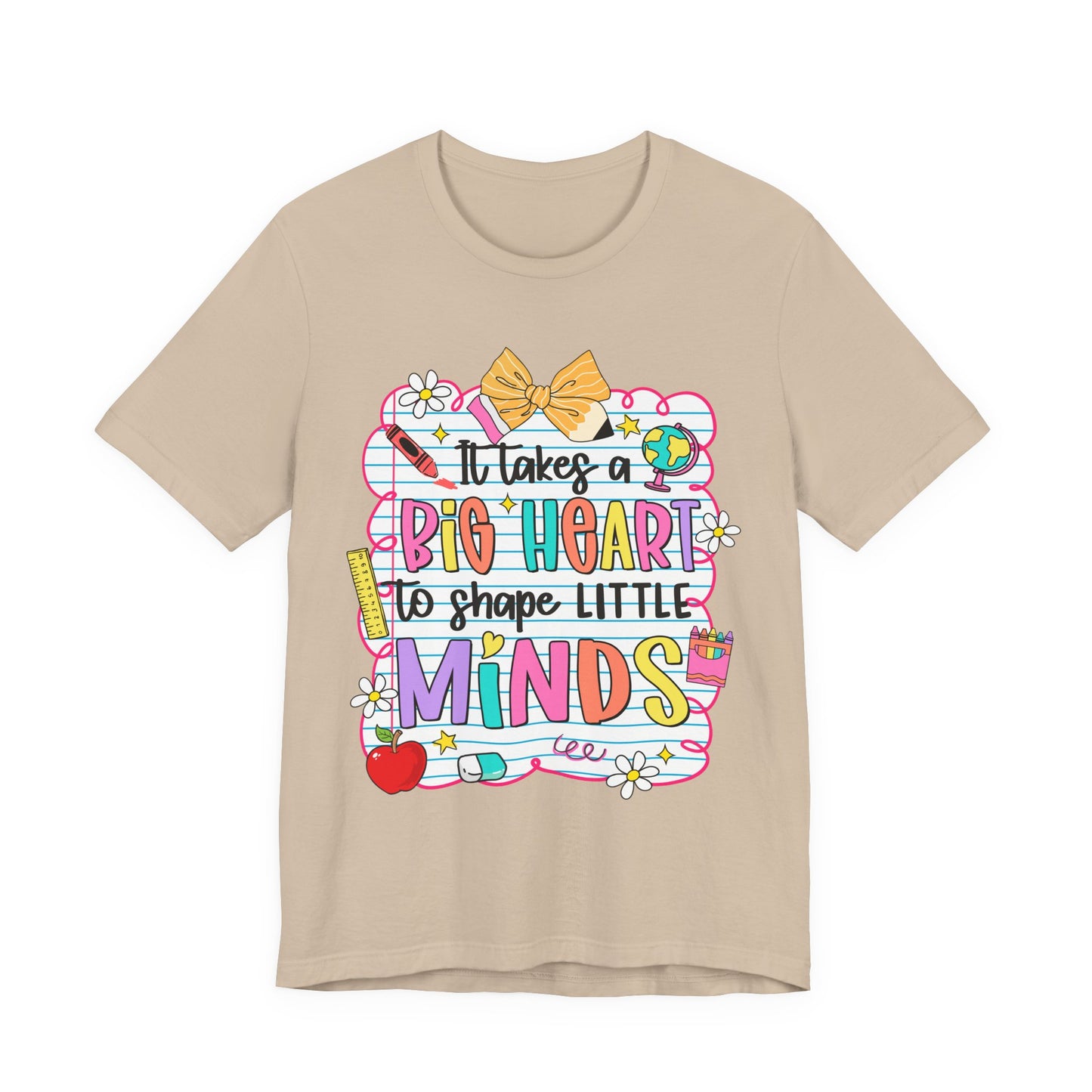 Teacher T-Shirt - "It Takes a Big Heart to Shape Little Minds" Colorful Back-to-School Tee