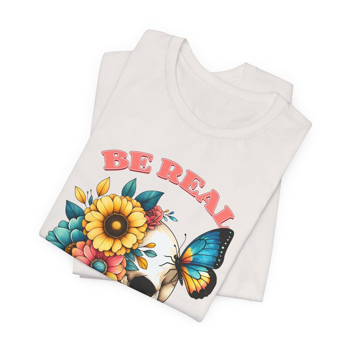Be Real Not Perfect Skull Tee — Floral Skull & Butterfly Graphic T-Shirt