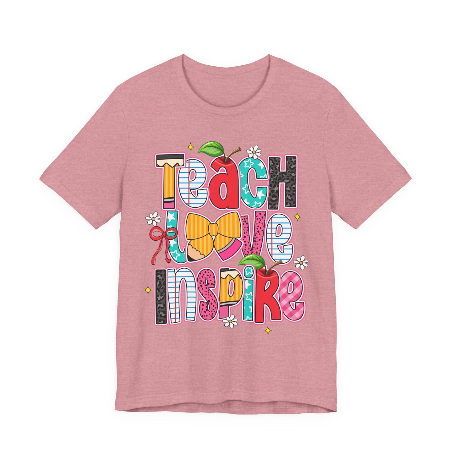 Teach Love Inspire T-Shirt — Colorful Teacher Appreciation Tee