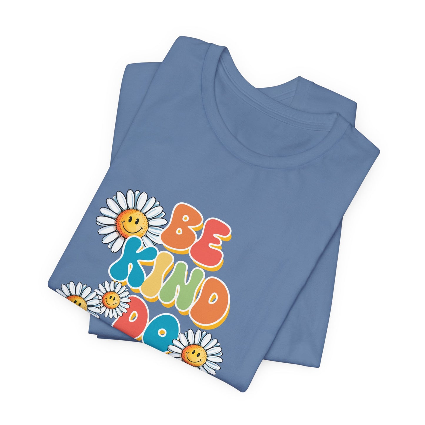 Be Kind Do Good Things Tee — Retro Daisy Positive Message T-Shirt