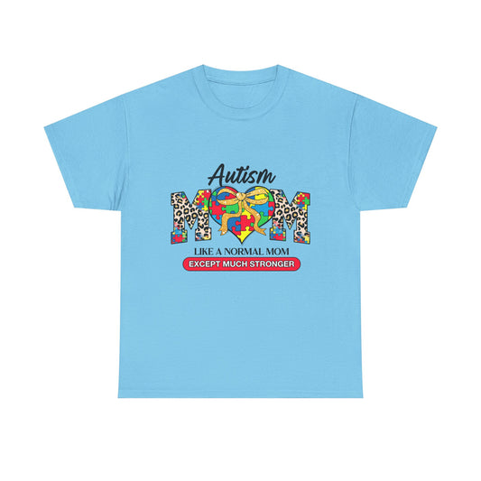 Autism Mom T-Shirt — "Like a Normal Mom Except Much Stronger" Support Tee