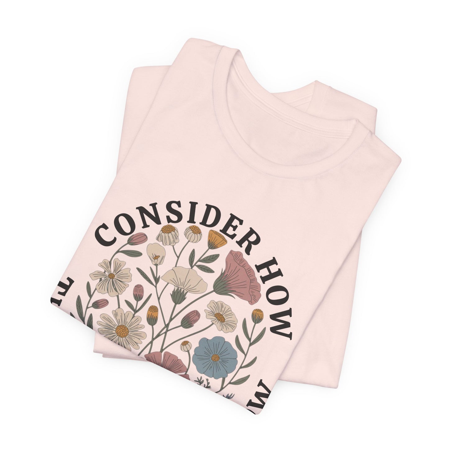 Floral 'Consider How the Wildflowers Grow' T-Shirt