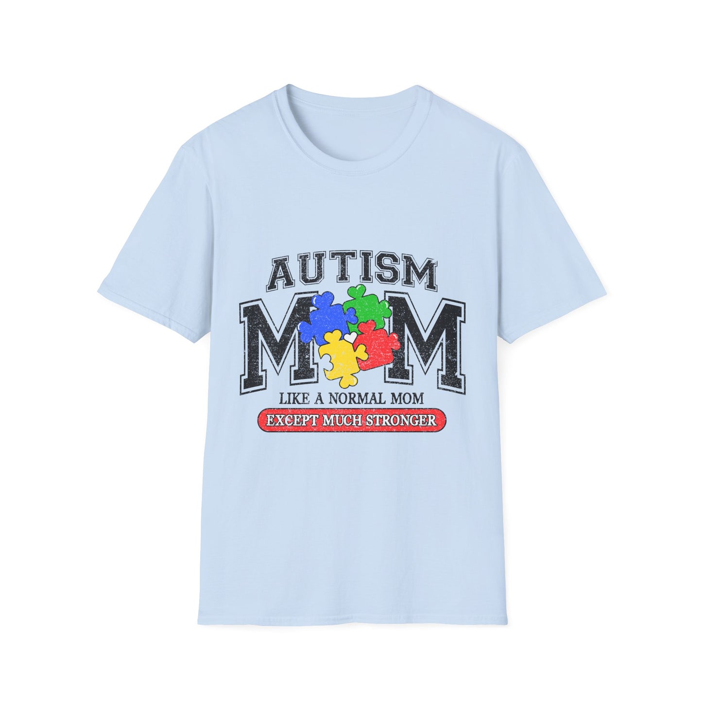 Autism Mom T-Shirt — "Like a Normal Mom Except Much Stronger" Puzzle Heart Tee
