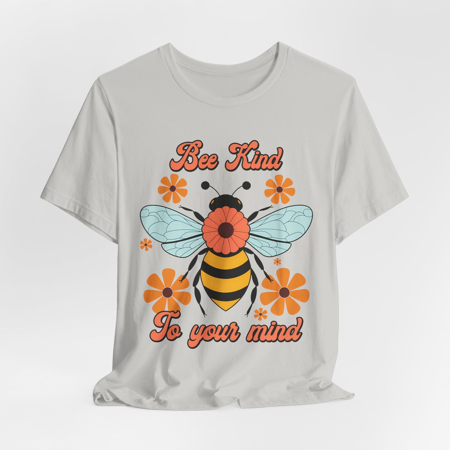 Bee Kind To Your Mind T-Shirt