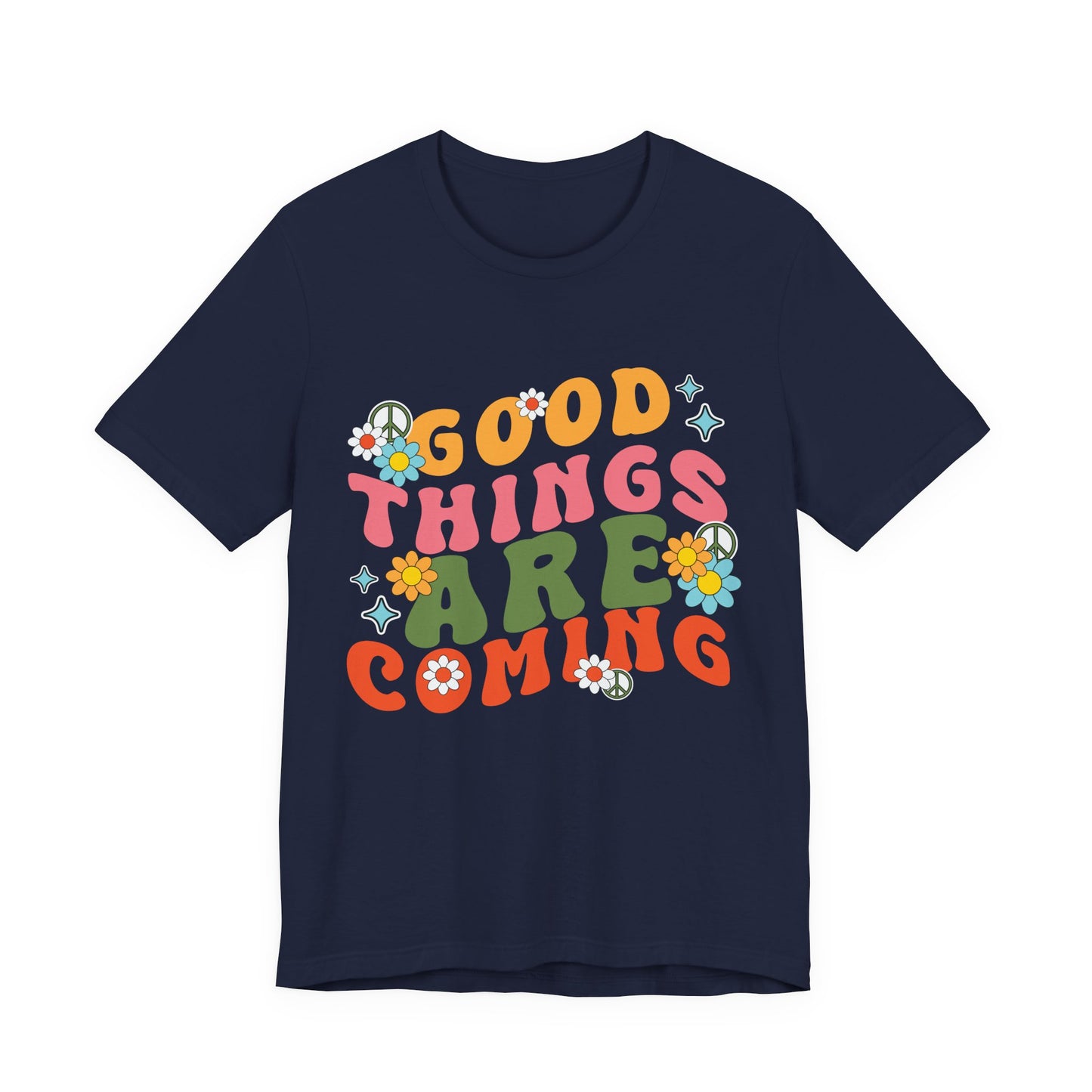 Good Things Are Coming T-Shirt — Retro Floral Positive Vibes Tee