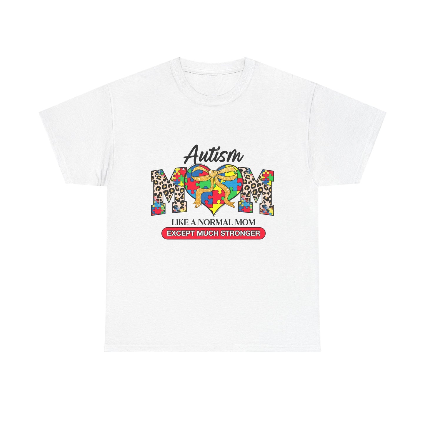 Autism Mom T-Shirt — "Like a Normal Mom Except Much Stronger" Support Tee