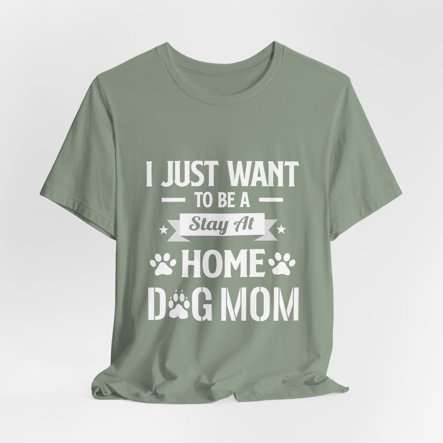 Stay At Home Dog Mom T-Shirt