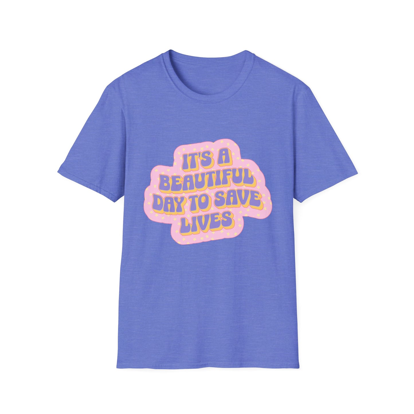 It's a Beautiful Day to Save Lives T-Shirt
