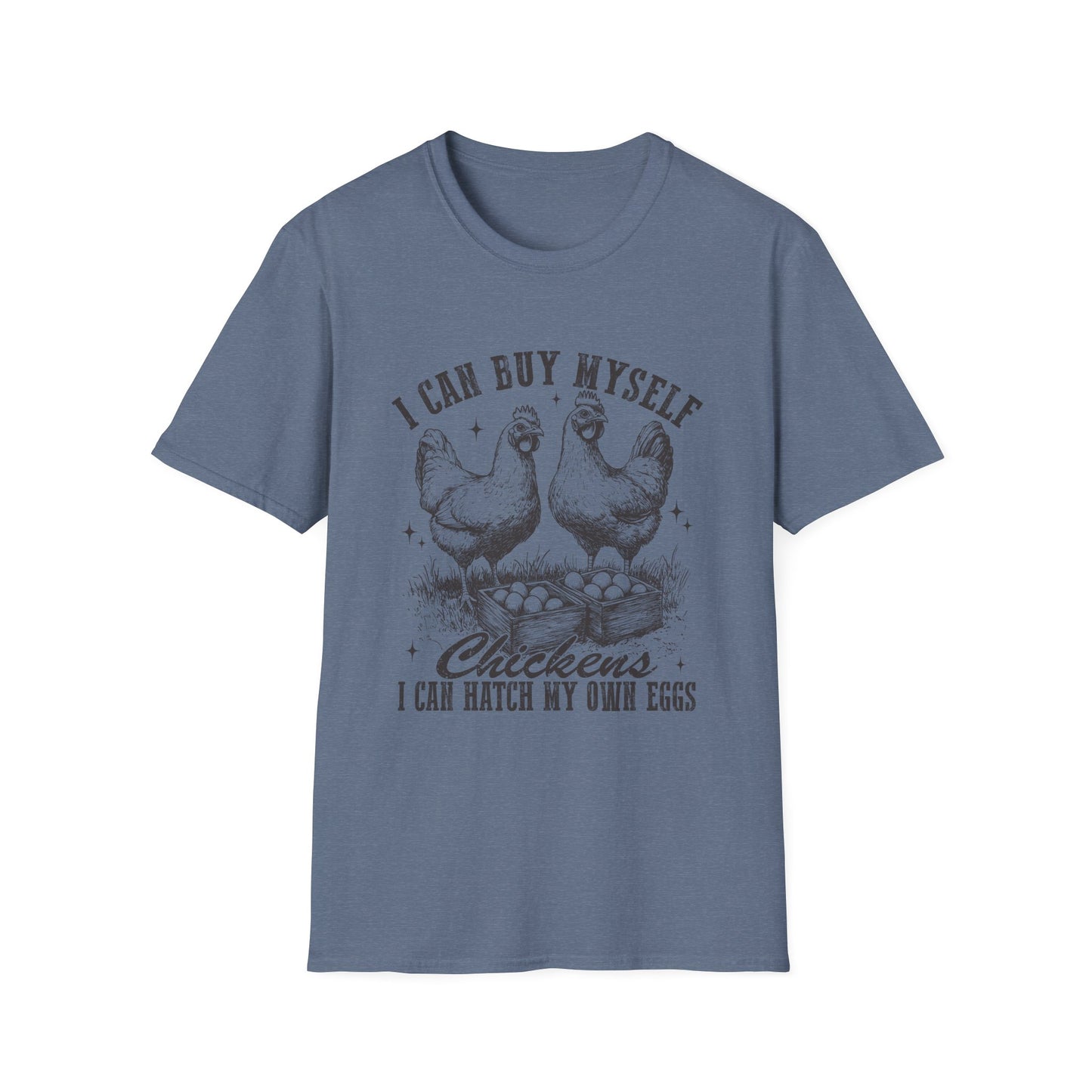 Chicken Lovers T-Shirt — "I Can Buy Myself Chickens, I Can Hatch My Own Eggs" Vintage Farm Tee