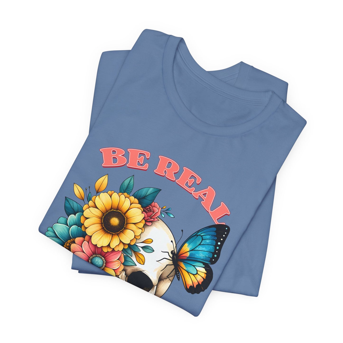 Be Real Not Perfect Skull Tee — Floral Skull & Butterfly Graphic T-Shirt