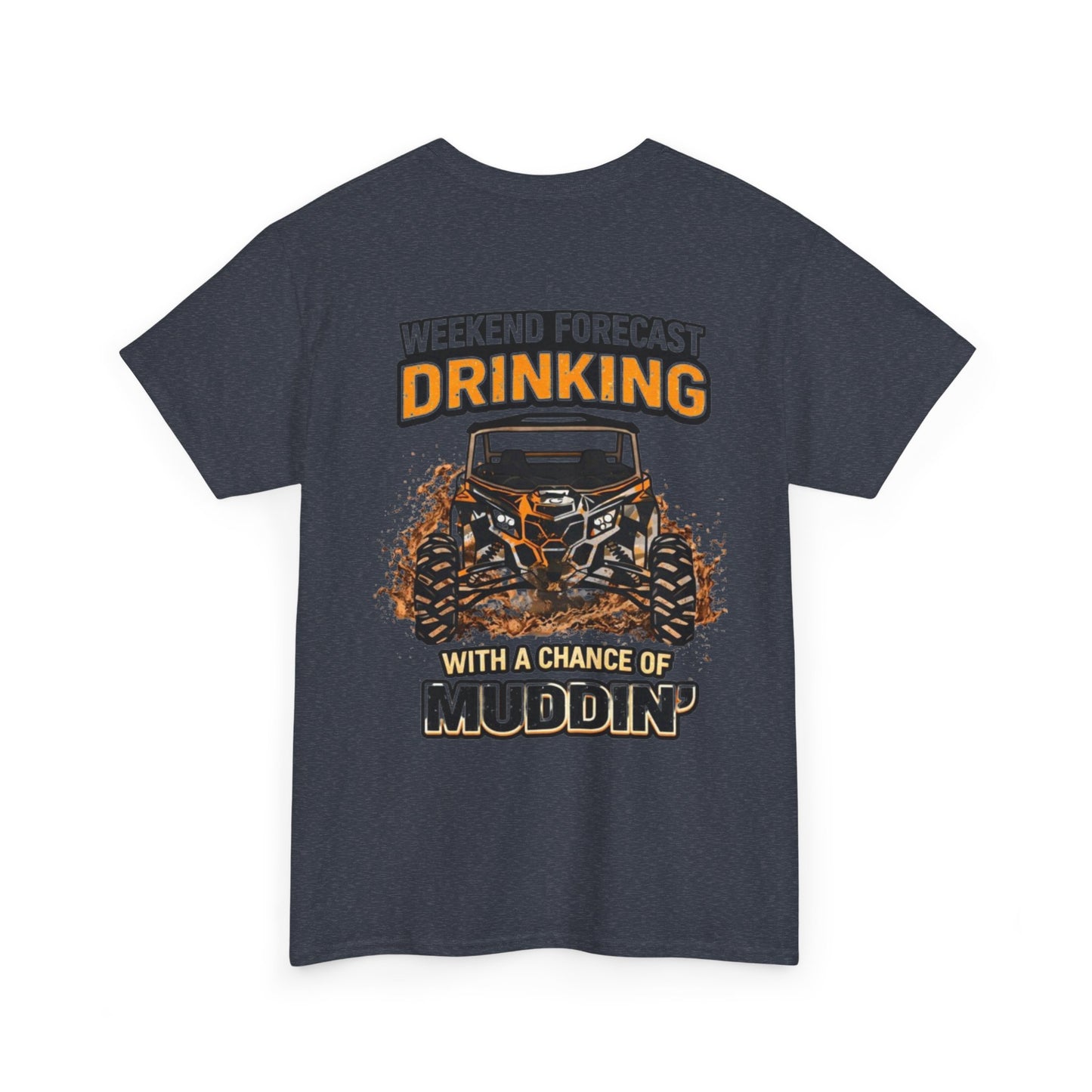 Muddin' Weekend Tee — “Weekend Forecast: Drinking with a Chance of Muddin'” Off‑Road T-Shirt