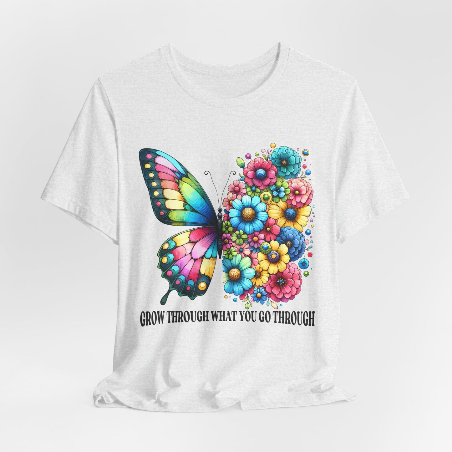 Butterfly Floral Tee - "Grow Through What You Go Through" Inspirational Women's T-Shirt