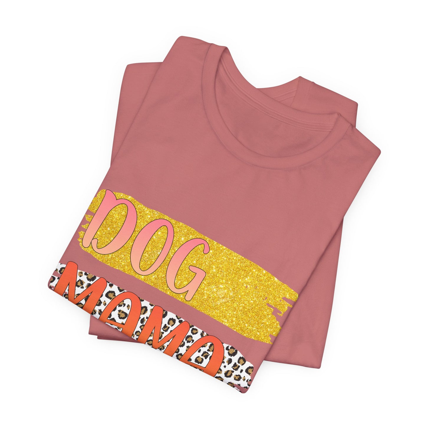 Dog Mama Life Tee — Colorful Brushstroke Graphic T-Shirt for Dog Lovers