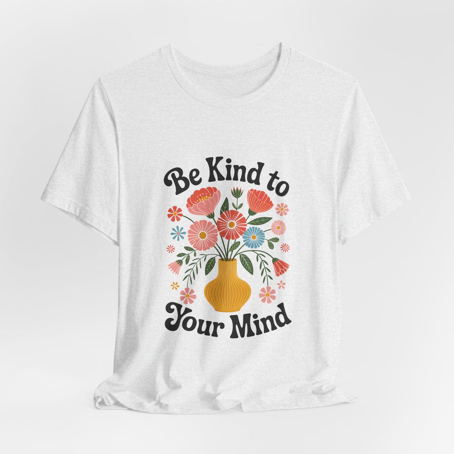 Be Kind to Your Mind Floral Tee