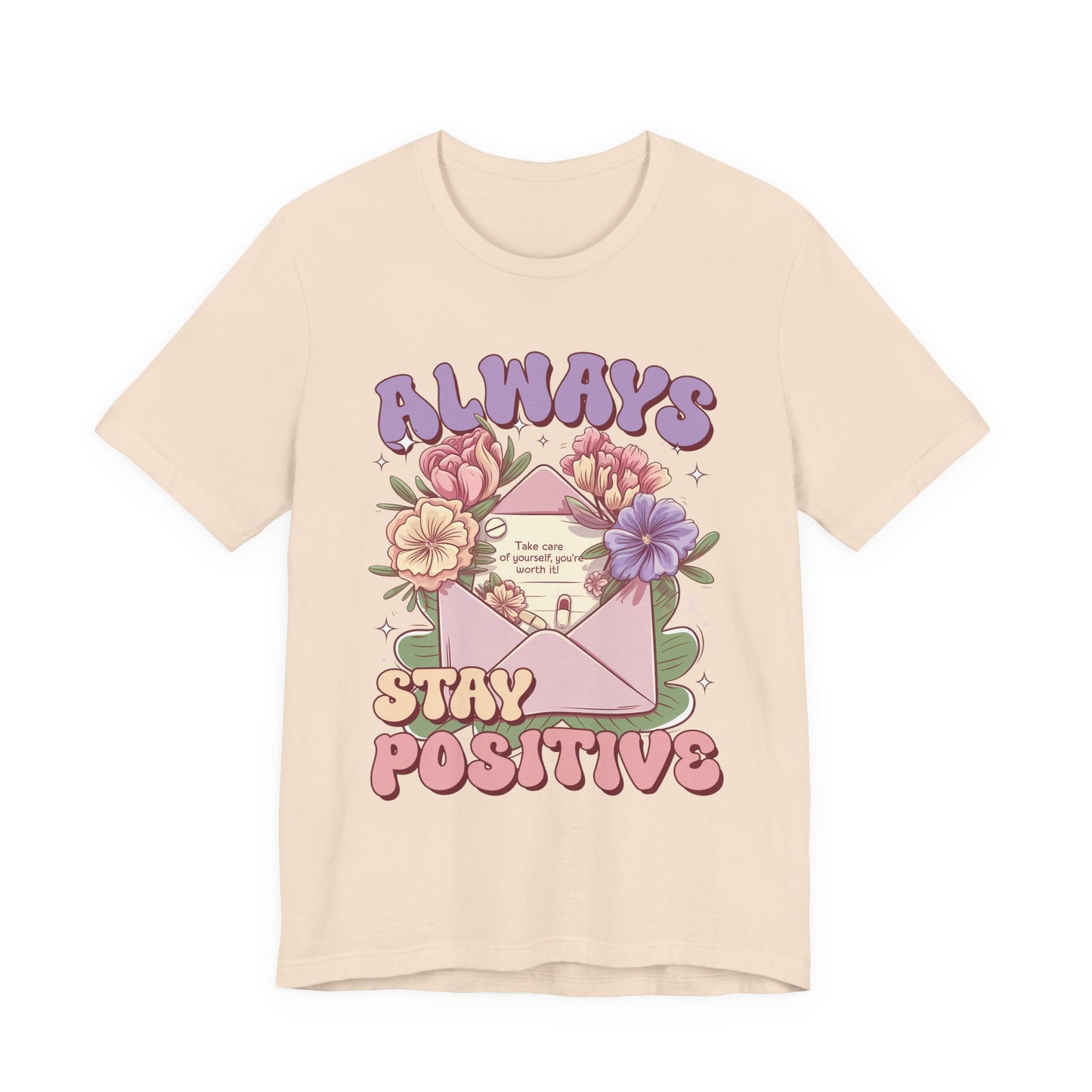 Stay Positive Floral Tee – "Always Stay Positive" Inspirational Shirt