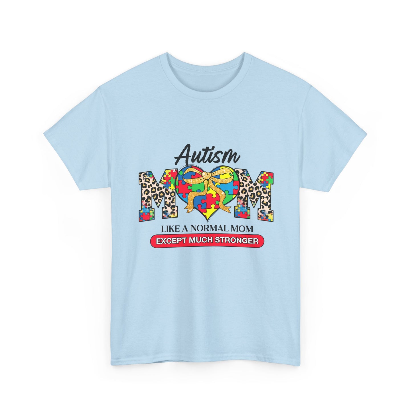 Autism Mom T-Shirt — "Like a Normal Mom Except Much Stronger" Support Tee