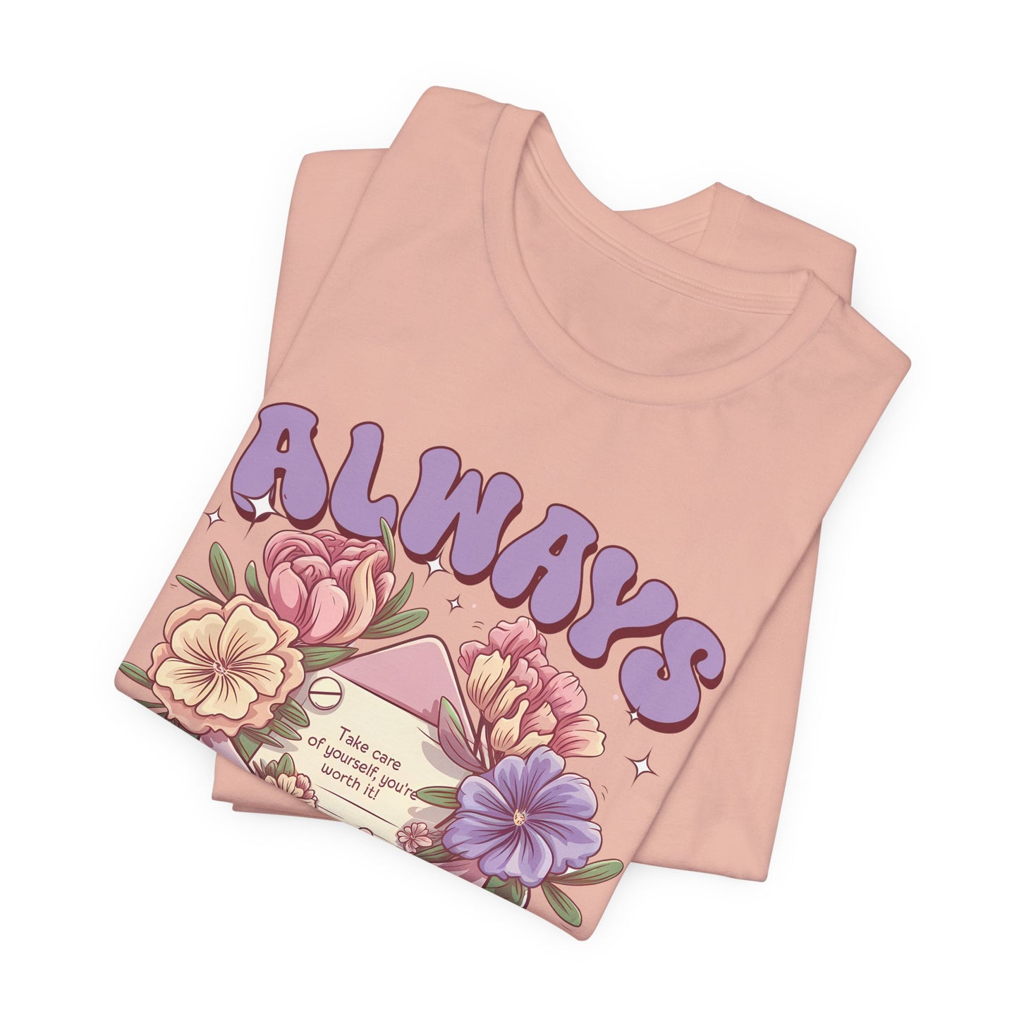Stay Positive Floral Tee – "Always Stay Positive" Inspirational Shirt