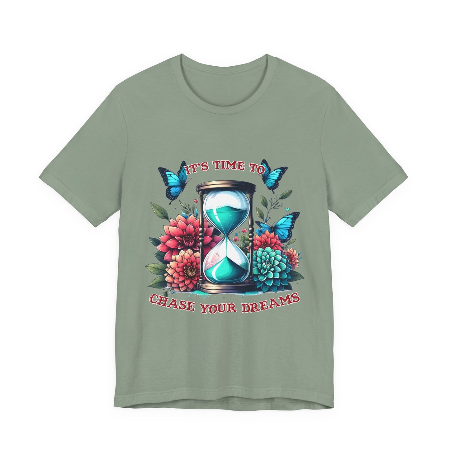 Chase Your Dreams Tee — Hourglass, Butterflies & Floral Inspirational T-Shirt