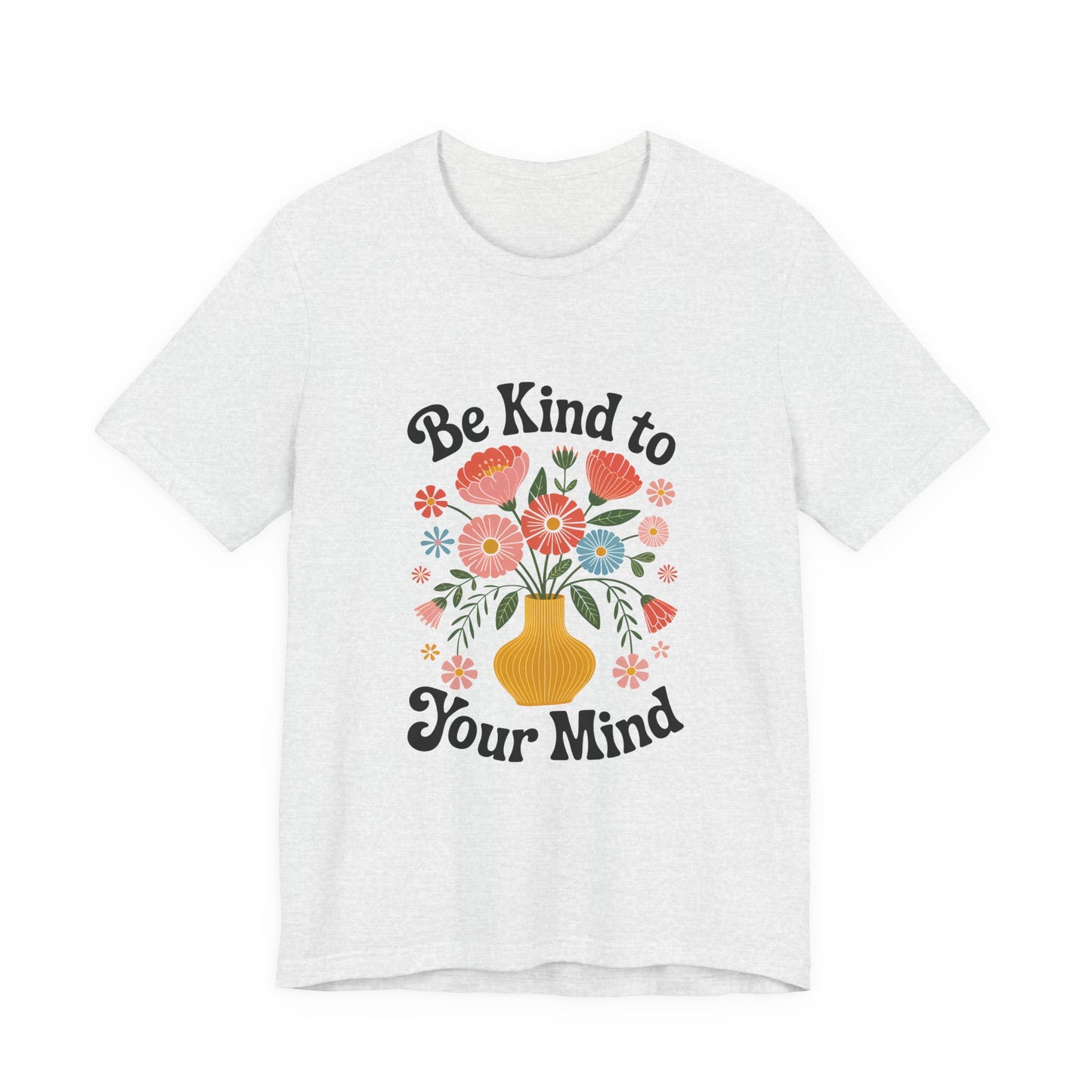 Be Kind to Your Mind Floral Tee