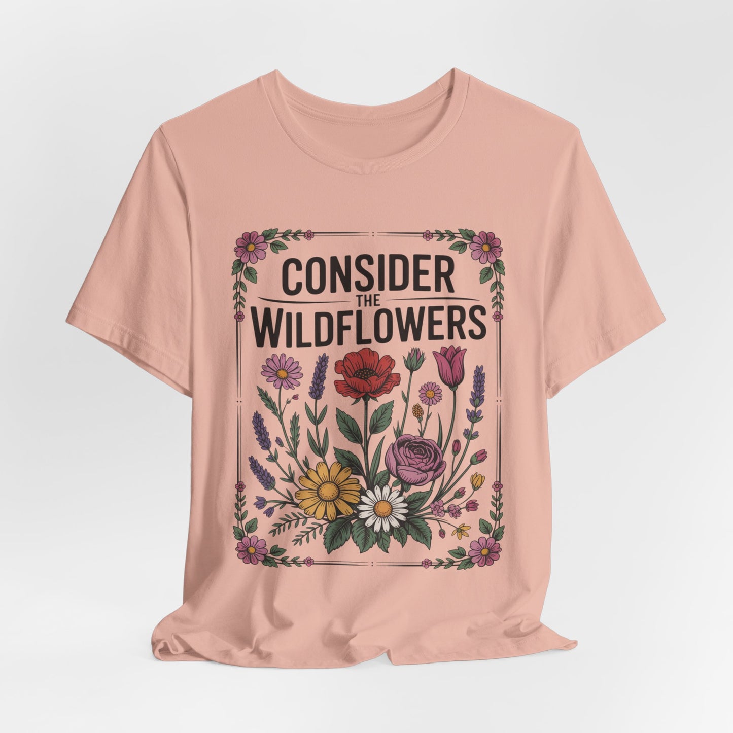 Consider the Wildflowers T-Shirt — Floral Vintage Garden Tee