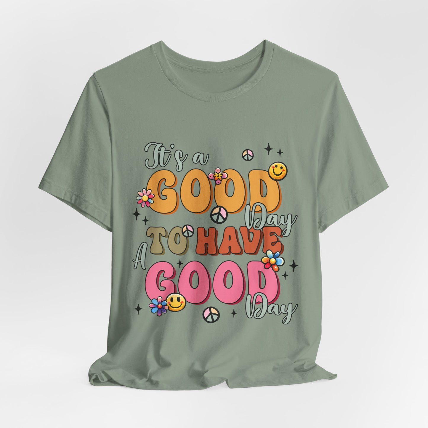 Good Day To Have A Good Day T-Shirt — Retro Floral Peace Sign Positive Vibes Tee