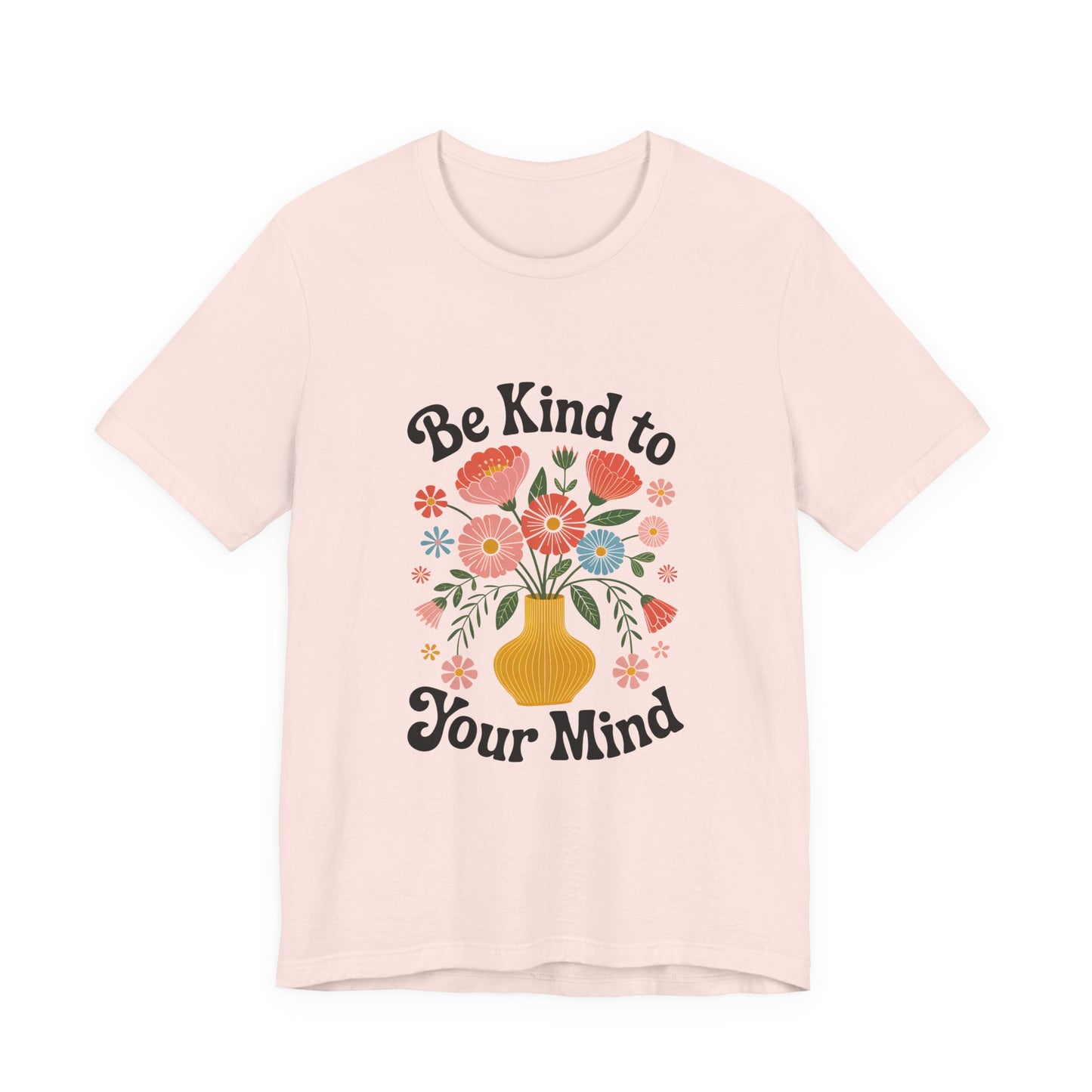 Be Kind to Your Mind Floral Tee