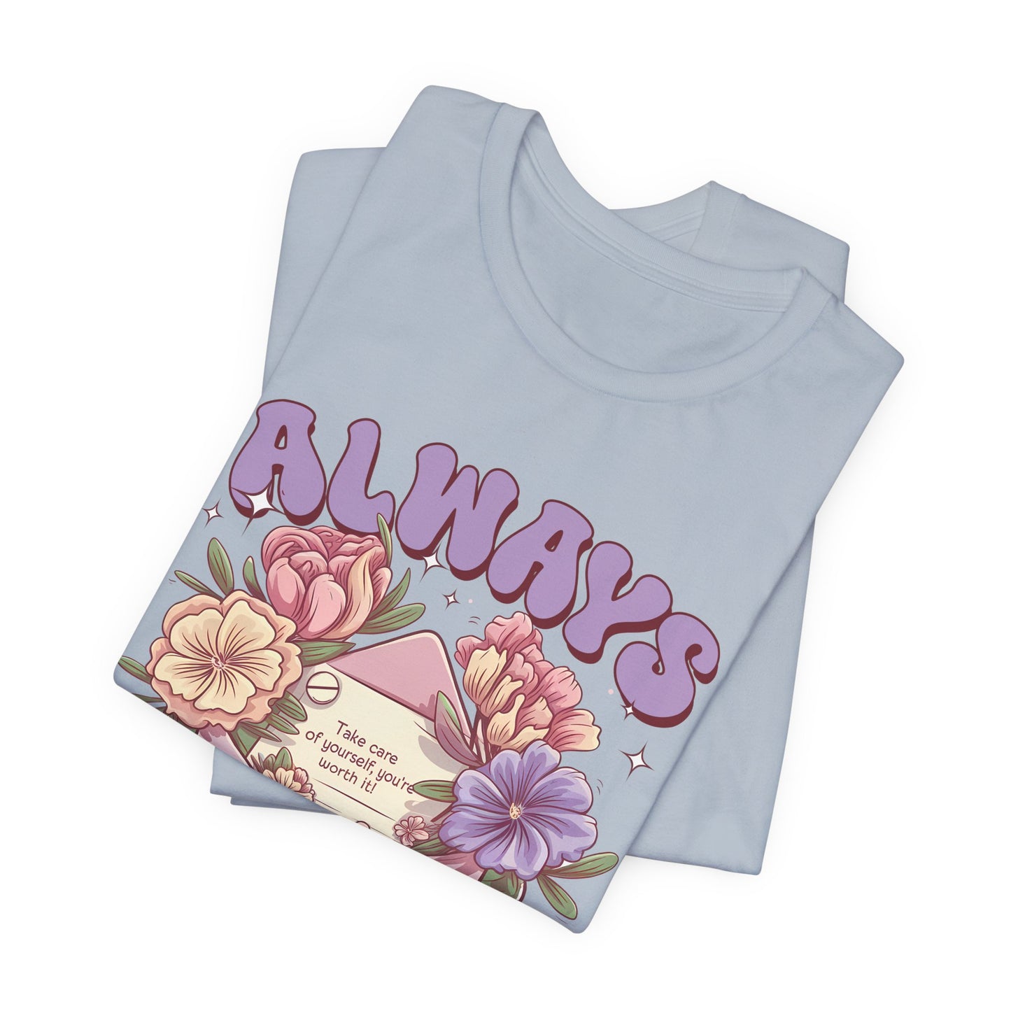 Stay Positive Floral Tee – "Always Stay Positive" Inspirational Shirt