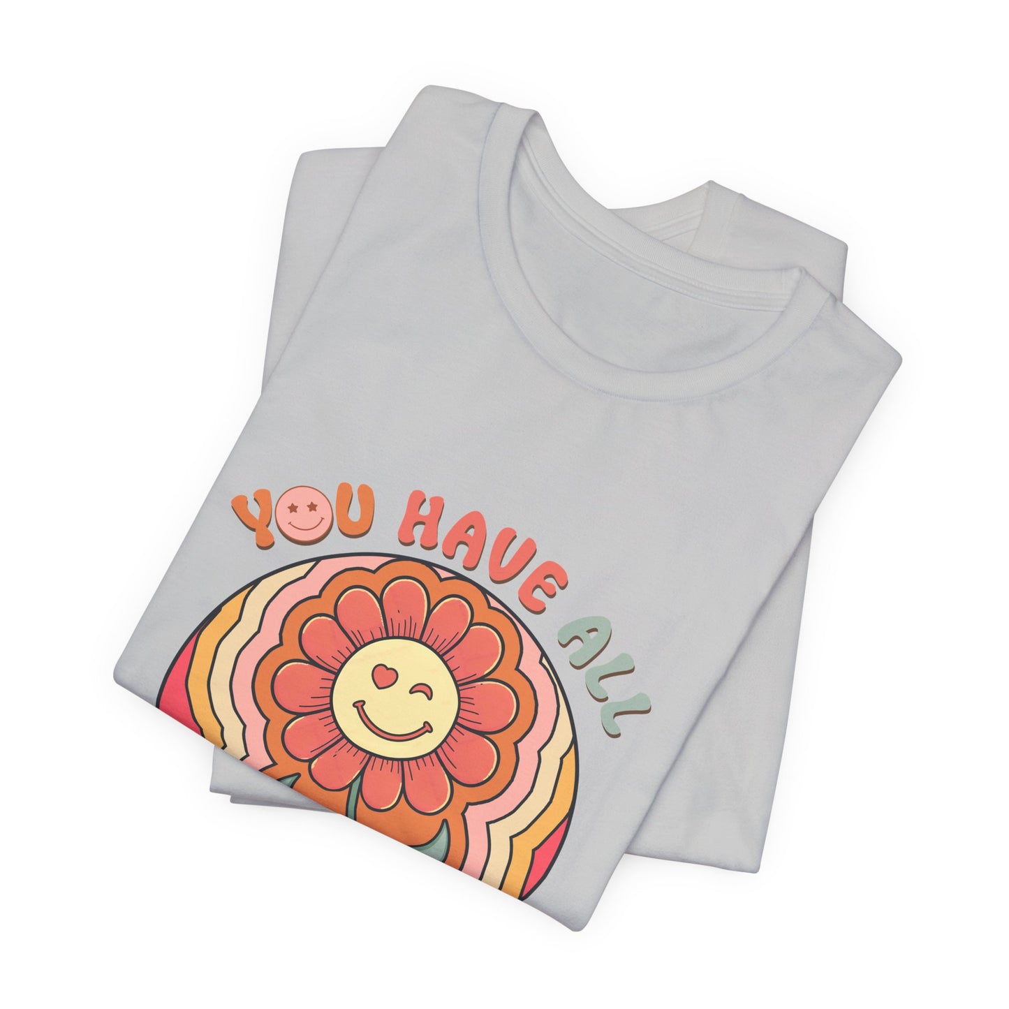 You Have All That You Need Flower Tee
