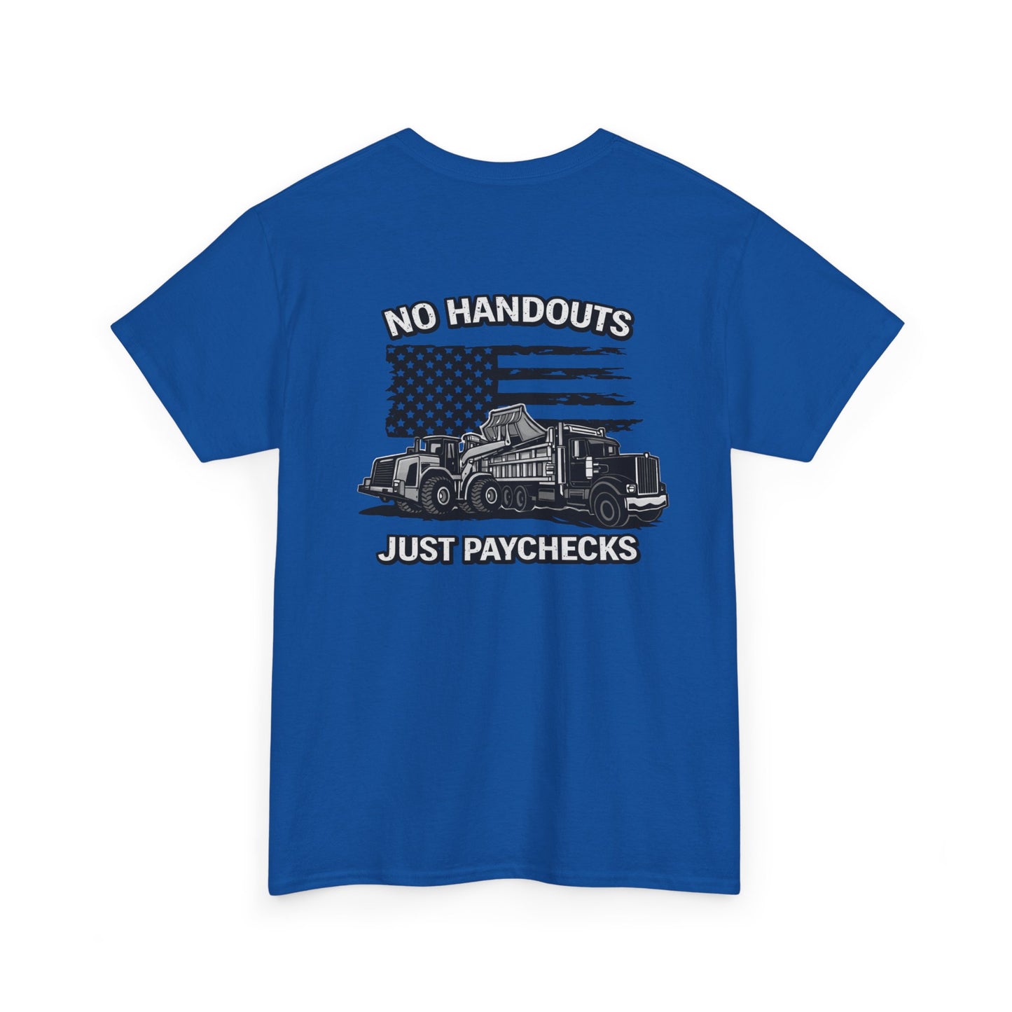 Truck Driver T-Shirt — "No Handouts Just Paychecks" Patriotic Semi-Truck Tee