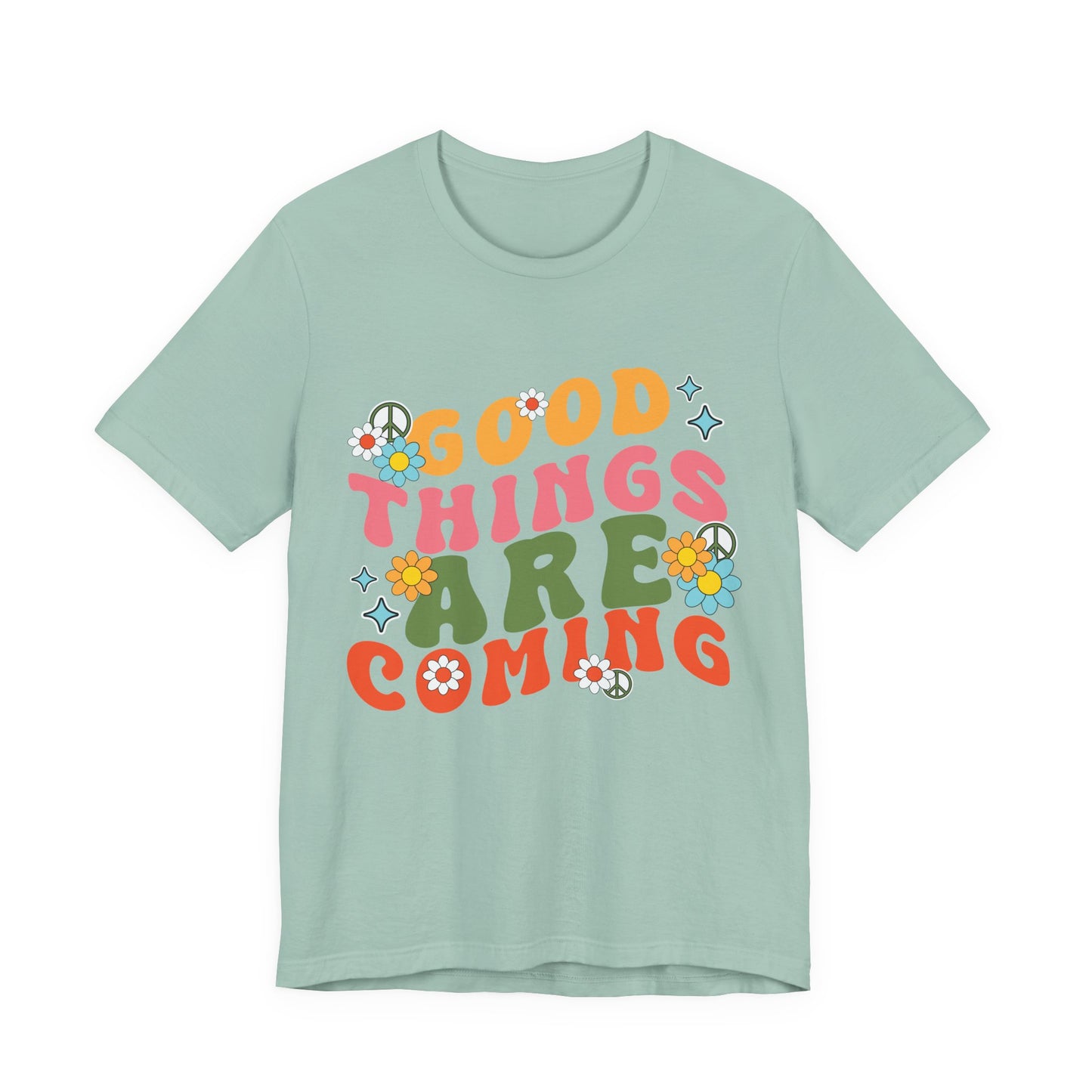 Good Things Are Coming T-Shirt — Retro Floral Positive Vibes Tee