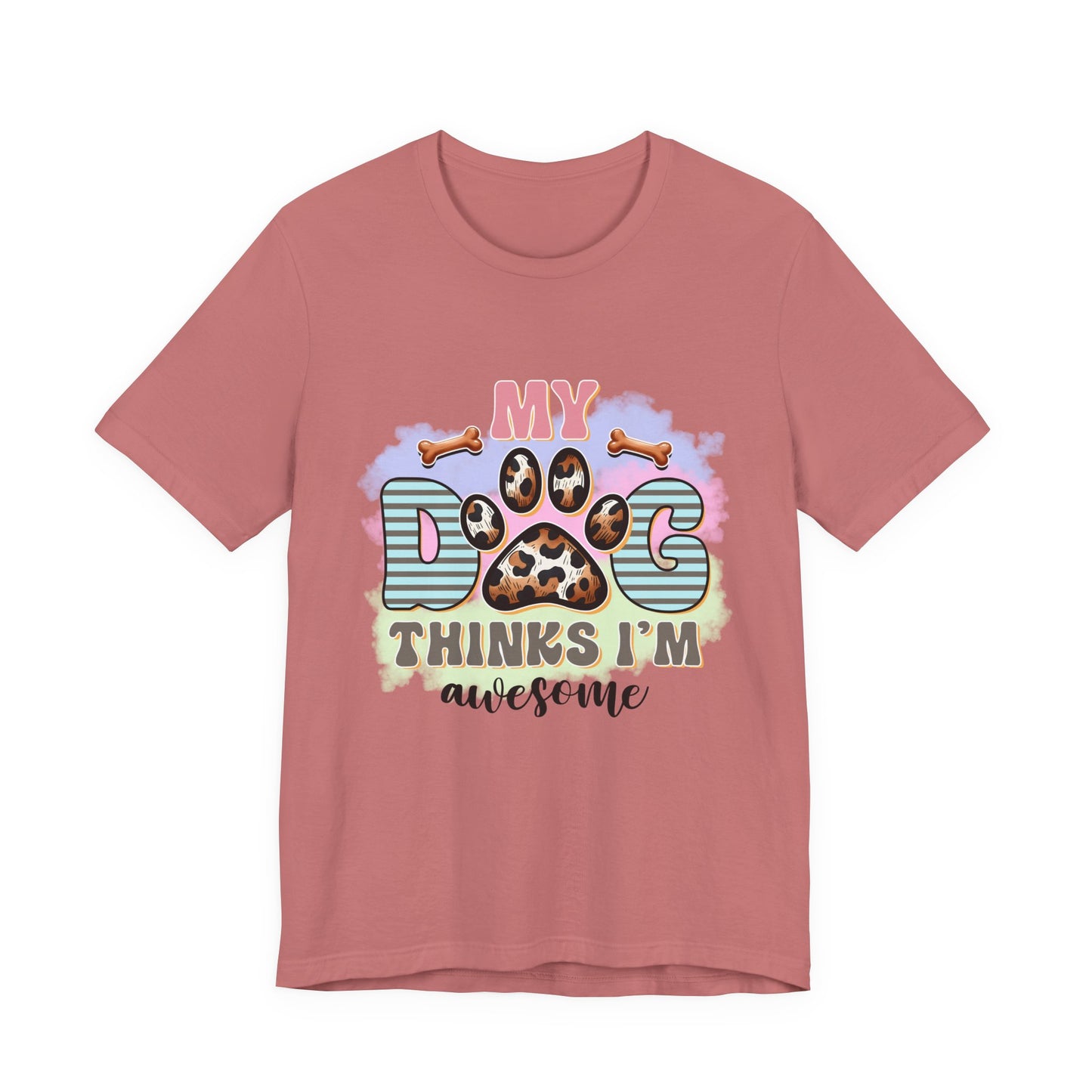 My Dog Thinks I’m Awesome T-Shirt — Cute Paw Print Dog Lover Tee