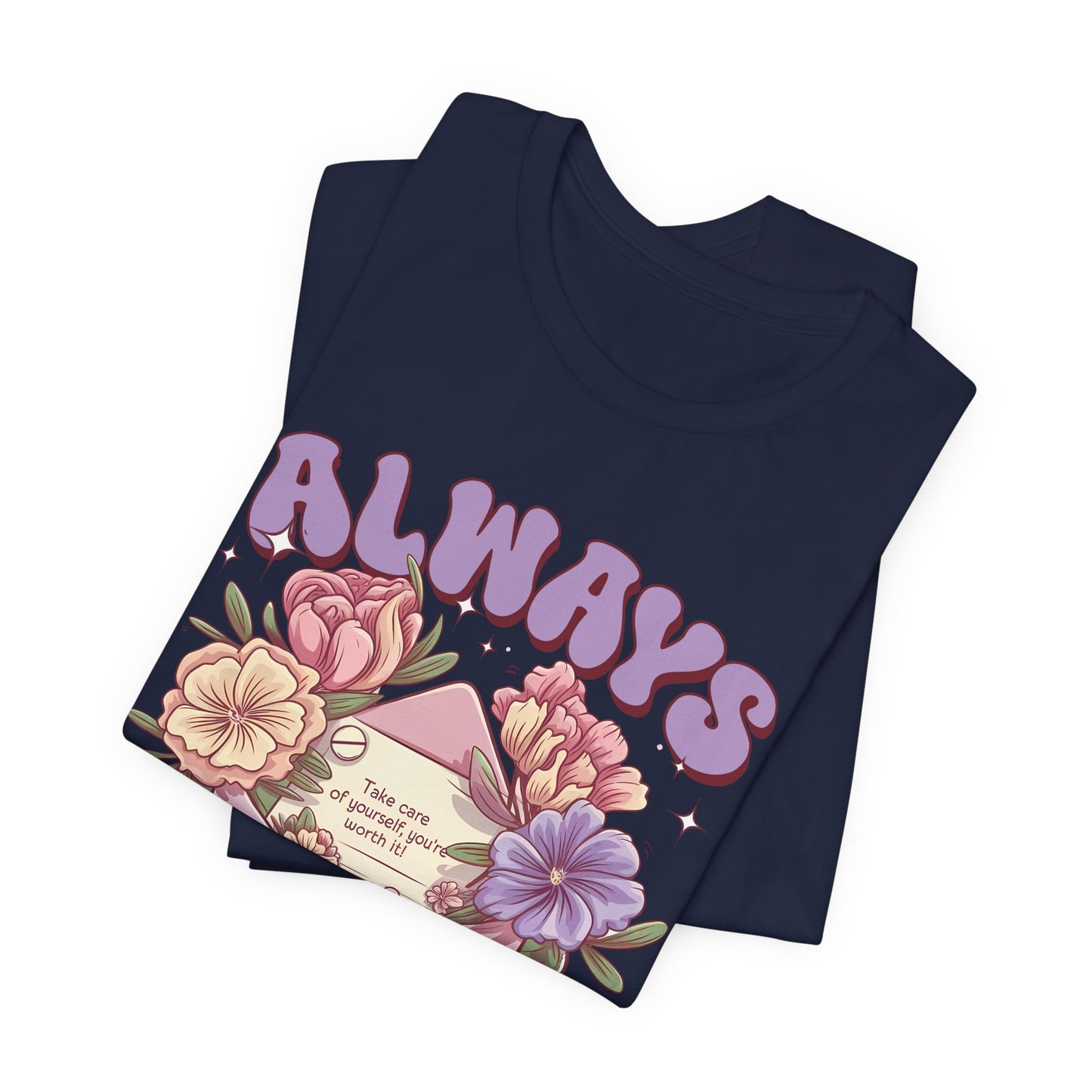 Stay Positive Floral Tee – "Always Stay Positive" Inspirational Shirt