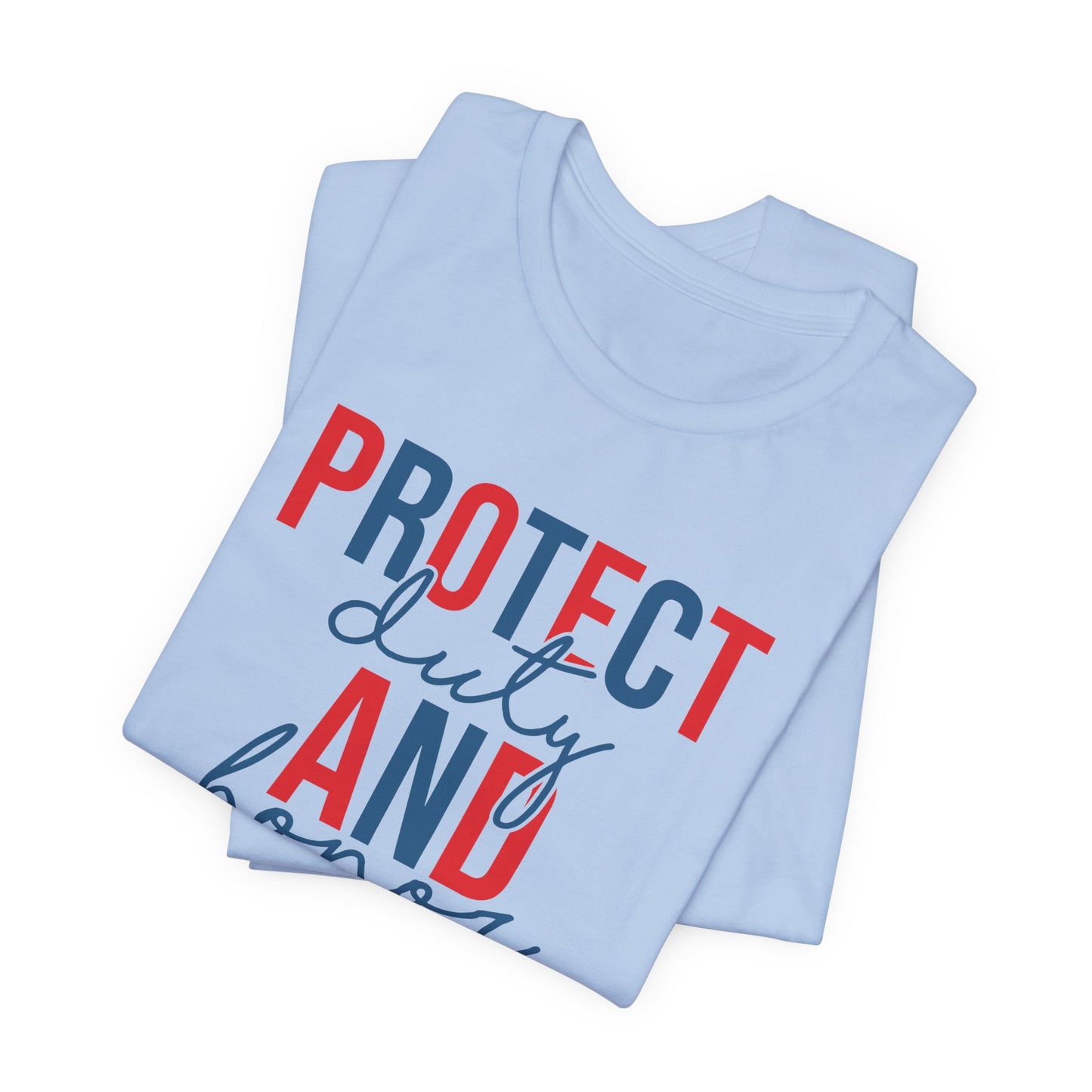 Serve & Protect Patriotic T-Shirt — "Protect Duty and Honor Serve Courage" Design