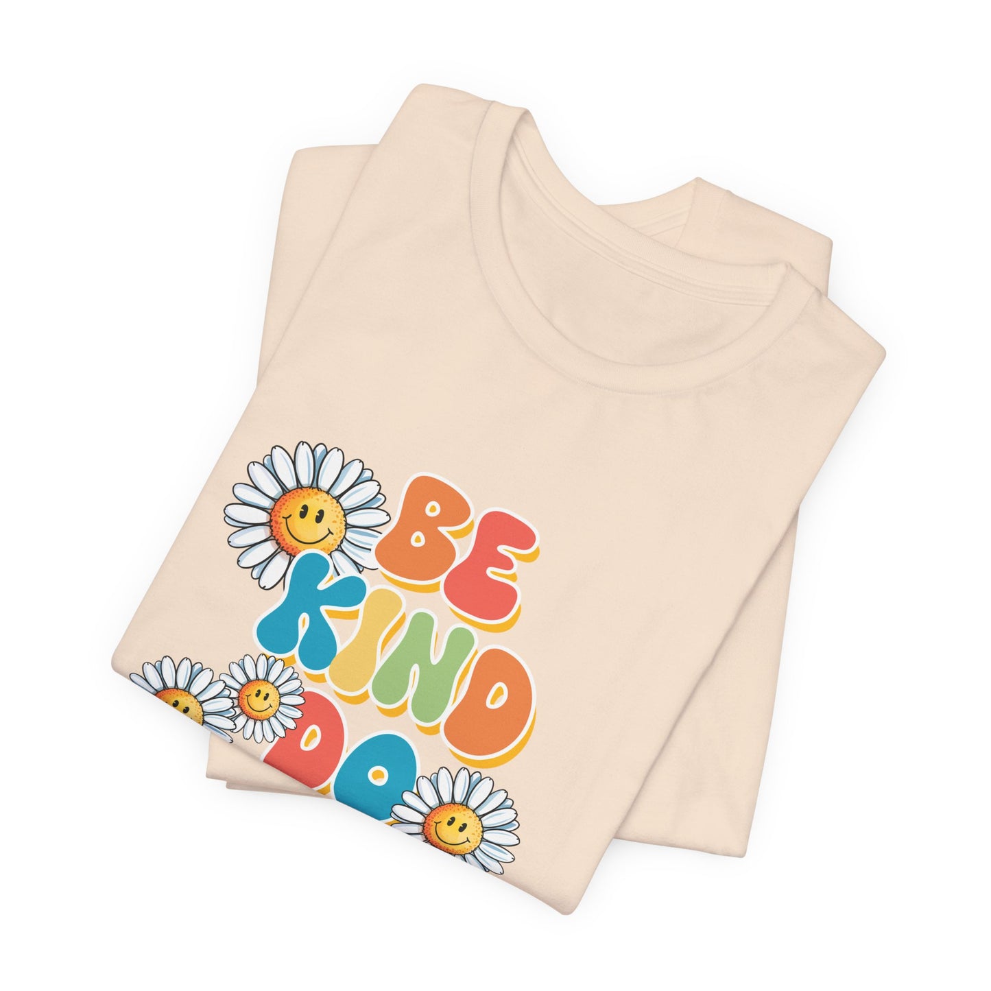 Be Kind Do Good Things Tee — Retro Daisy Positive Message T-Shirt