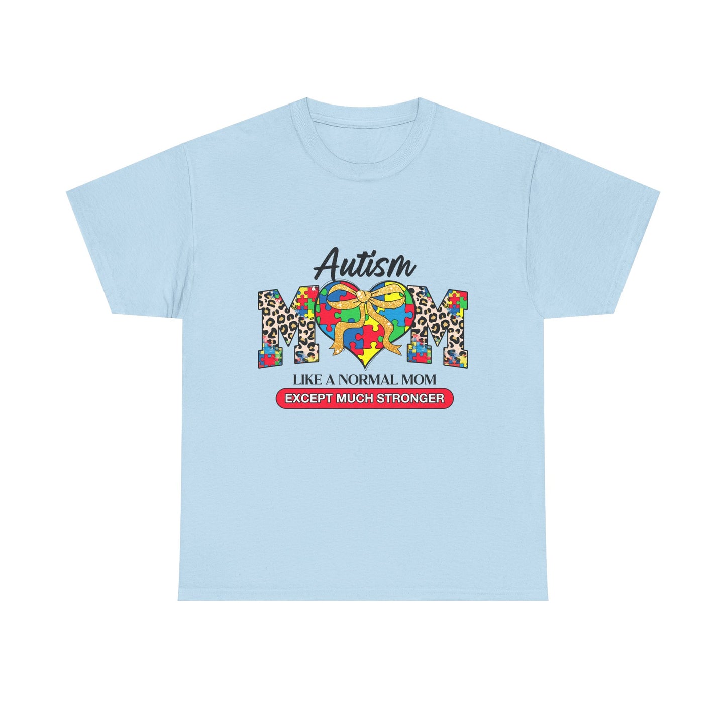 Autism Mom T-Shirt — "Like a Normal Mom Except Much Stronger" Support Tee