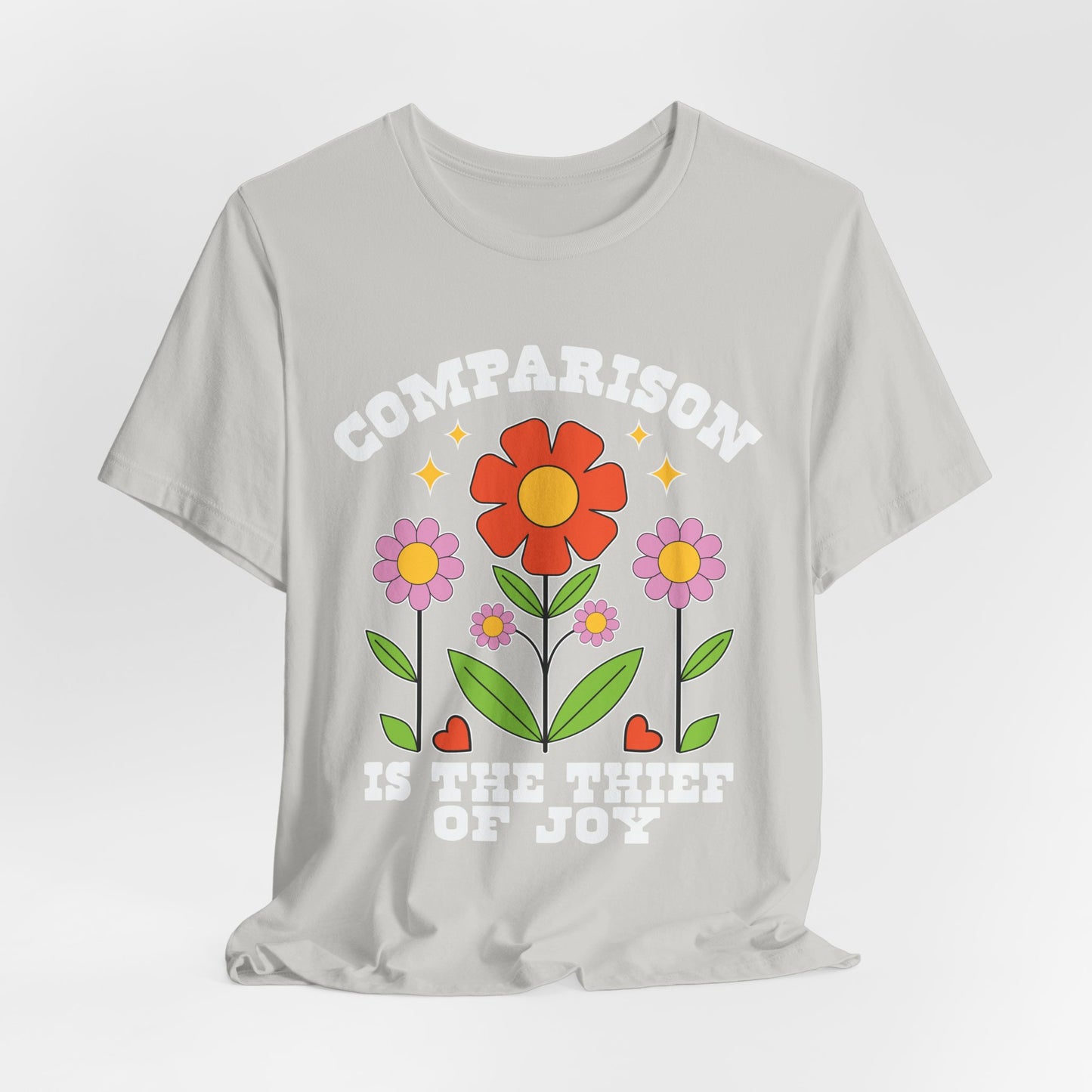 Comparison Is the Thief of Joy Floral T‑Shirt