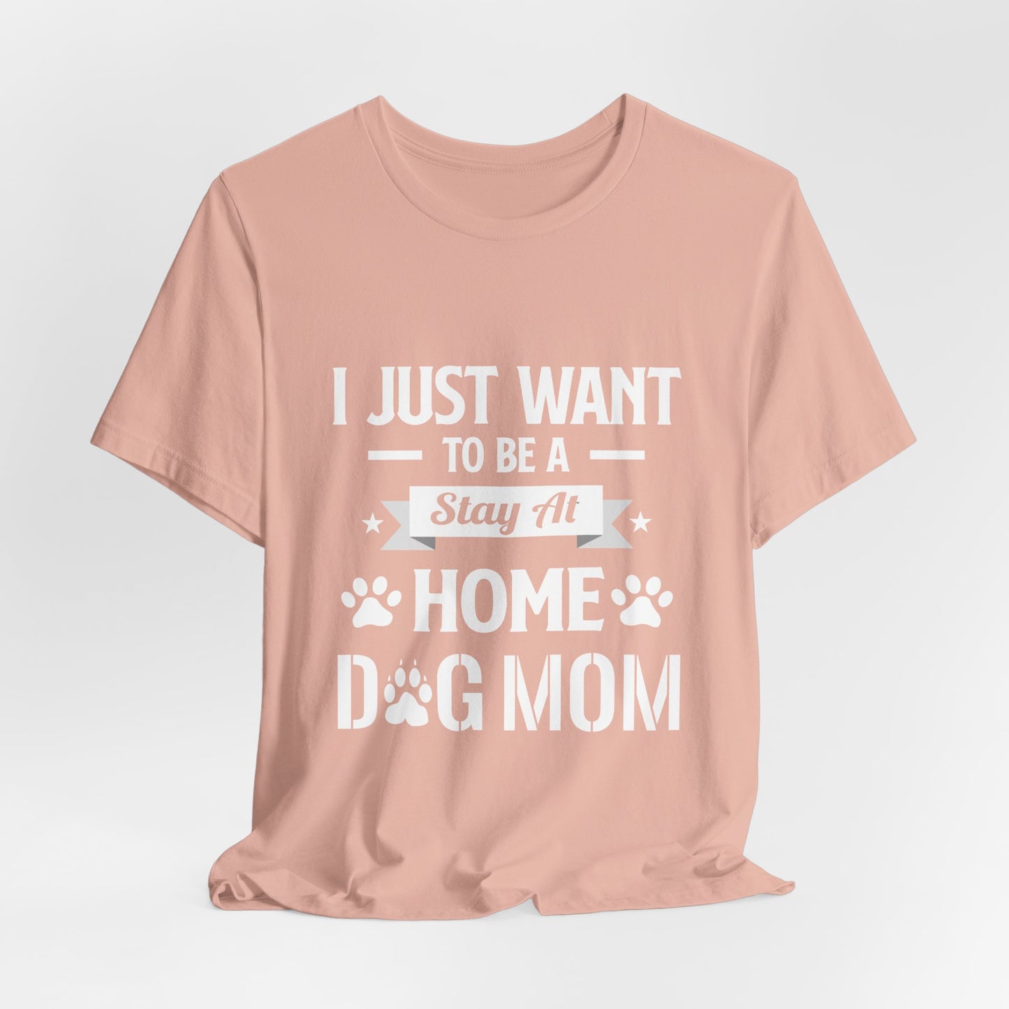Stay At Home Dog Mom T-Shirt