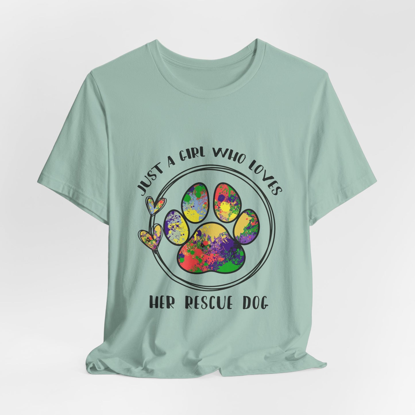 Rescue Dog T-Shirt - "Just a Girl Who Loves Her Rescue Dog" Colorful Paw Tee