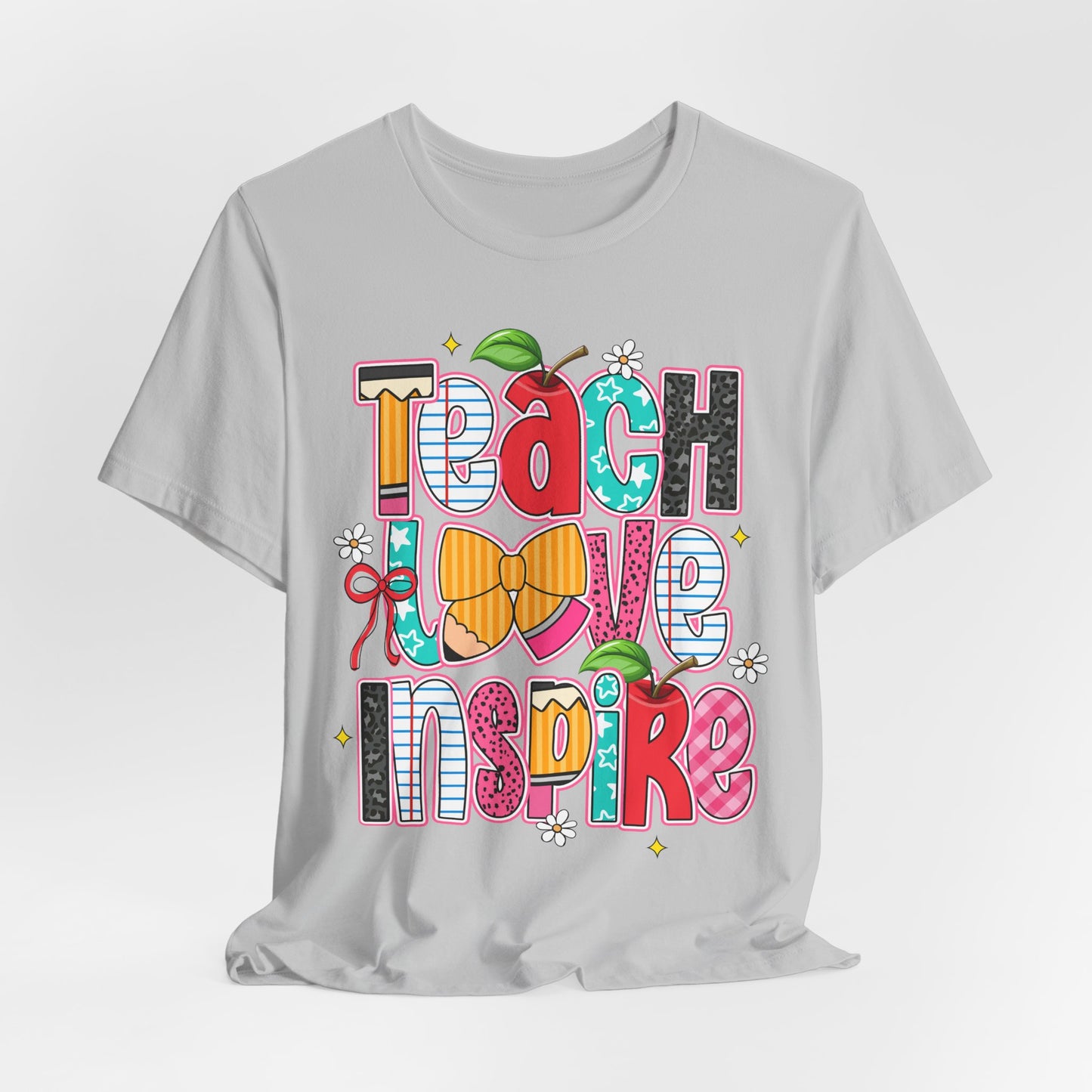 Teach Love Inspire T-Shirt — Colorful Teacher Appreciation Tee