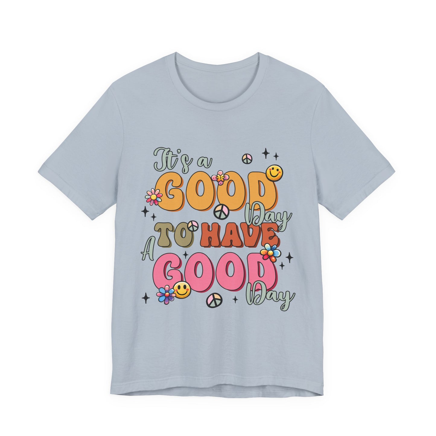 Good Day To Have A Good Day T-Shirt — Retro Floral Peace Sign Positive Vibes Tee